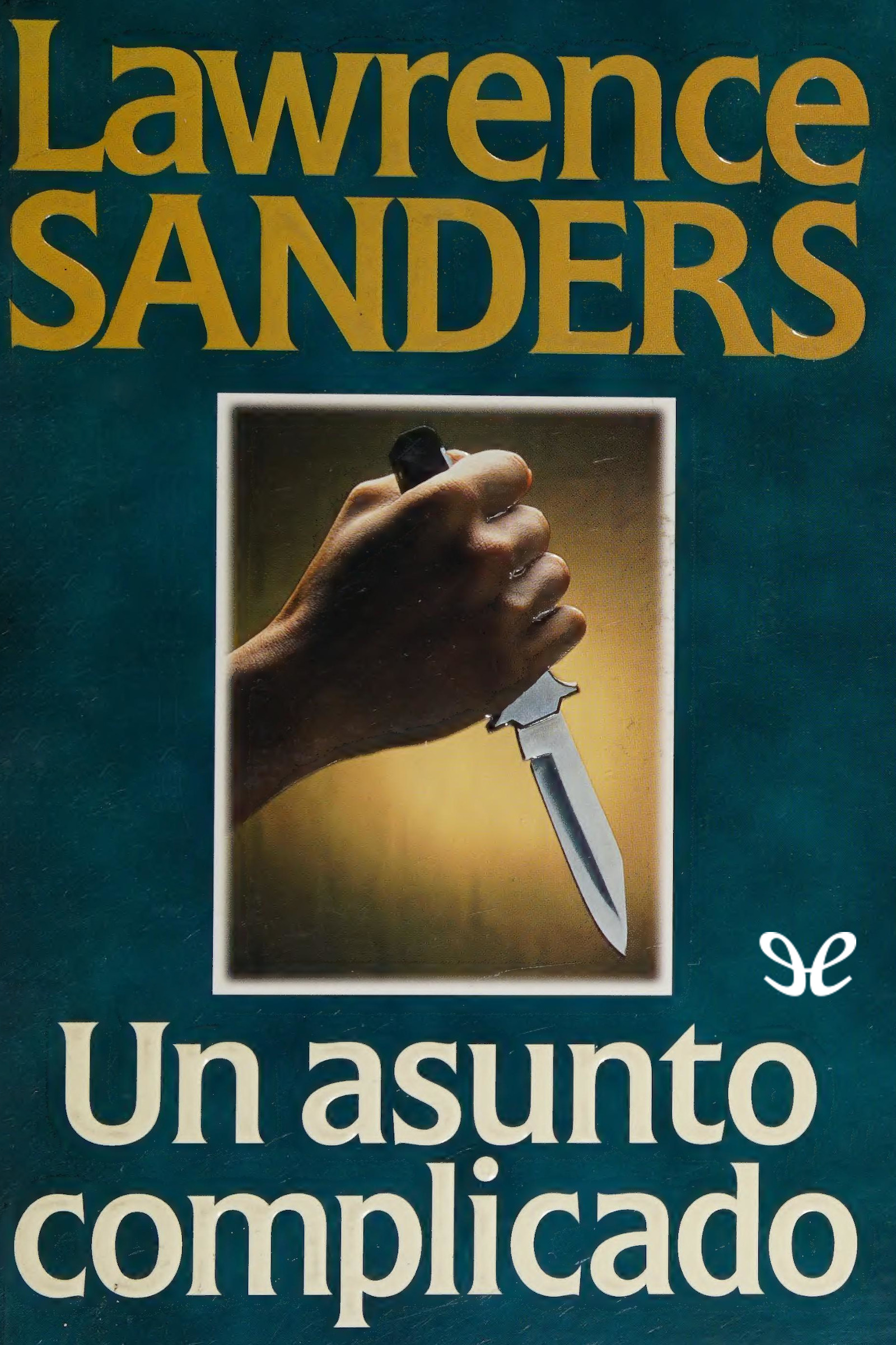 Descargar Un asunto complicado - Lawrence Sanders - Descarga libros gratis en PDF, EPUB o Mobi descargar un asunto complicado lawrence sanders 67b45ff792c83 - Descargar Un asunto complicado - Lawrence Sanders - Descarga libros gratis en PDF, EPUB o Mobi