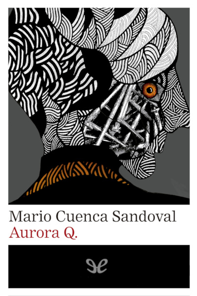 descargar aurora q mario cuenca sandoval 67e7cac691ba2 - Descargar Aurora Q. - Mario Cuenca Sandoval - Descarga libros gratis en PDF, EPUB o Mobi