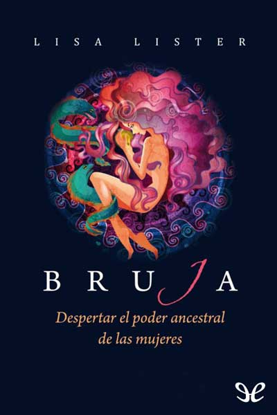 descargar bruja despertar el poder ancestral de las mujeres lisa lister 67d94a07c1f38 - Descargar Bruja: despertar el poder ancestral de las mujeres - Lisa Lister - Descarga libros gratis en PDF, EPUB o Mobi