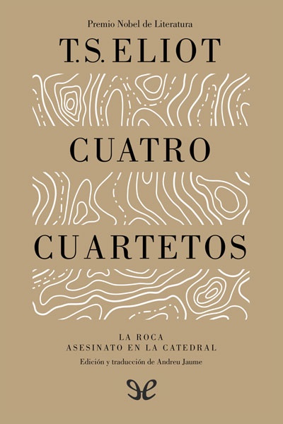 Descargar Cuatro cuartetos, La roca, Asesinato en la catedral - T. S. Eliot - Descarga libros gratis en PDF, EPUB o Mobi descargar cuatro cuartetos la roca asesinato en la catedral t s eliot 67d7f88b1ea57 - Descargar Cuatro cuartetos, La roca, Asesinato en la catedral - T. S. Eliot - Descarga libros gratis en PDF, EPUB o Mobi