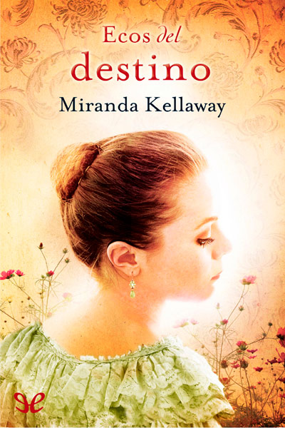 Descargar Ecos del destino - Miranda Kellaway - Descarga libros gratis en PDF, EPUB o Mobi descargar ecos del destino miranda kellaway 67e1331d59218 - Descargar Ecos del destino - Miranda Kellaway - Descarga libros gratis en PDF, EPUB o Mobi