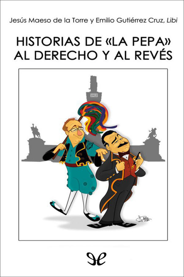 Descargar Historias de La Pepa al derecho y al revés - Jesús Maeso de la Torre - Descarga libros gratis en PDF, EPUB o Mobi descargar historias de la pepa al derecho y al reves jesus maeso de la torre 67d40412ca77e - Descargar Historias de La Pepa al derecho y al revés - Jesús Maeso de la Torre - Descarga libros gratis en PDF, EPUB o Mobi