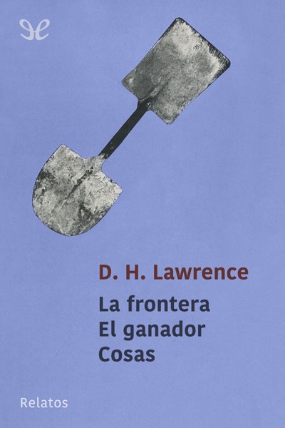 descargar la frontera el ganador cosas d h lawrence 67e1330631276 - Descargar La frontera, El ganador, Cosas - D. H. Lawrence - Descarga libros gratis en PDF, EPUB o Mobi