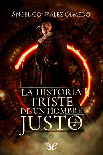 Descargar La historia triste de un hombre justo - Ángel González Olmedo - Descarga libros gratis en PDF, EPUB o Mobi descargar la historia triste de un hombre justo angel gonzalez olmedo 67de9058e79c3 - Descargar La historia triste de un hombre justo - Ángel González Olmedo - Descarga libros gratis en PDF, EPUB o Mobi