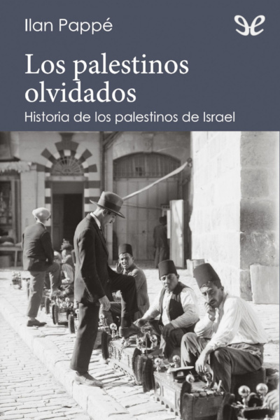 descargar los palestinos olvidados historia de los palestinos de israel ilan pappe 67e91c0cd3a00 - Descargar Los palestinos olvidados: historia de los palestinos de Israel - Ilan Pappé - Descarga libros gratis en PDF, EPUB o Mobi