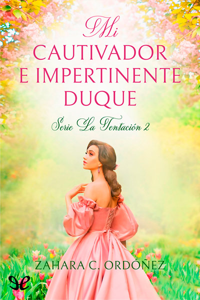 Descargar Mi cautivador e impertinente duque - Zahara C. Ordóñez - Descarga libros gratis en PDF, EPUB o Mobi descargar mi cautivador e impertinente duque zahara c ordonez 67e91c3ae7d02 - Descargar Mi cautivador e impertinente duque - Zahara C. Ordóñez - Descarga libros gratis en PDF, EPUB o Mobi