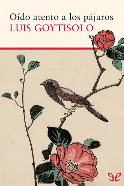 descargar oido atento a los pajaros luis goytisolo 67d555a3486c2 - Descargar Oído atento a los pájaros - Luis Goytisolo - Descarga libros gratis en PDF, EPUB o Mobi