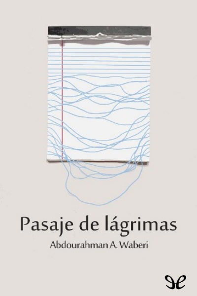 Descargar Pasaje de lágrimas - Abdourahman Waberi - Descarga libros gratis en PDF, EPUB o Mobi descargar pasaje de lagrimas abdourahman waberi 67e5276ae1bb9 - Descargar Pasaje de lágrimas - Abdourahman Waberi - Descarga libros gratis en PDF, EPUB o Mobi