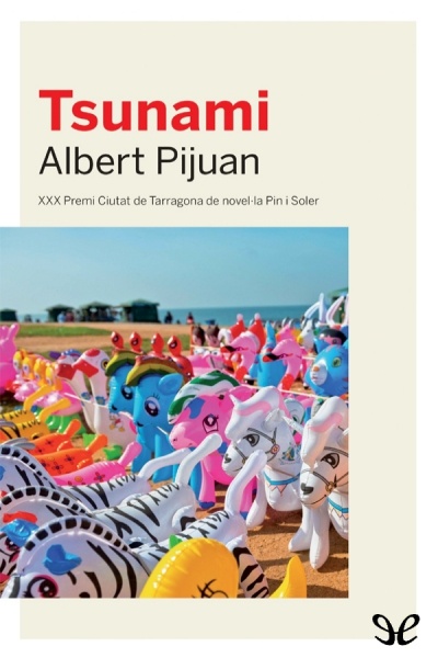 Descargar Tsunami - Albert Pijuan - Descarga libros gratis en PDF, EPUB o Mobi descargar tsunami albert pijuan 67dfe1a8087d1 - Descargar Tsunami - Albert Pijuan - Descarga libros gratis en PDF, EPUB o Mobi