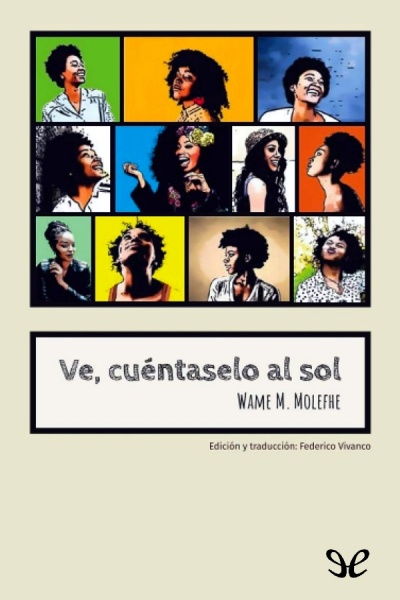 Descargar Ve, cuéntaselo al sol - Wame M. Molefhe - Descarga libros gratis en PDF, EPUB o Mobi descargar ve cuentaselo al sol wame m molefhe 67e6790c50ce3 - Descargar Ve, cuéntaselo al sol - Wame M. Molefhe - Descarga libros gratis en PDF, EPUB o Mobi