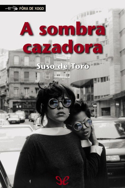 descargar a sombra cazadora suso de toro 680a1161034af - Descargar A sombra cazadora - Suso de Toro - Descarga libros gratis en PDF, EPUB o Mobi