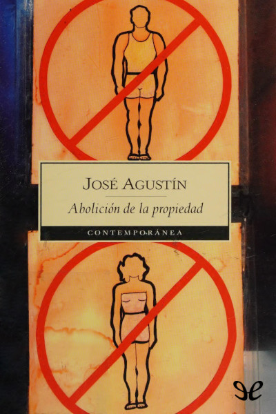 descargar abolicion de la propiedad jose agustin 67f3a84758b79 - Descargar Abolición de la propiedad - José Agustín - Descarga libros gratis en PDF, EPUB o Mobi