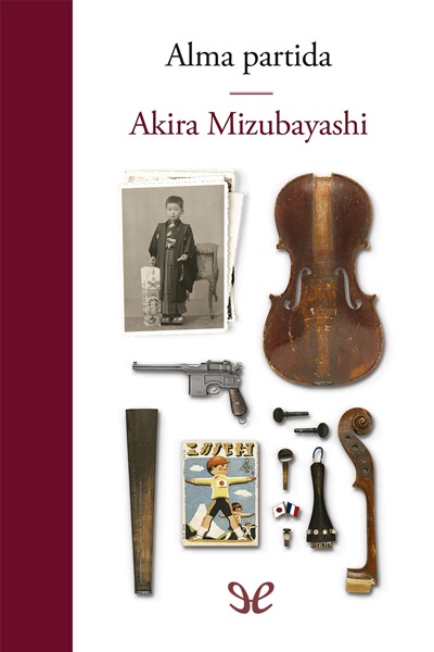 Descargar Alma partida - Akira Mizubayashi - Descarga libros gratis en PDF, EPUB o Mobi descargar alma partida akira mizubayashi 67fce2a396726 - Descargar Alma partida - Akira Mizubayashi - Descarga libros gratis en PDF, EPUB o Mobi