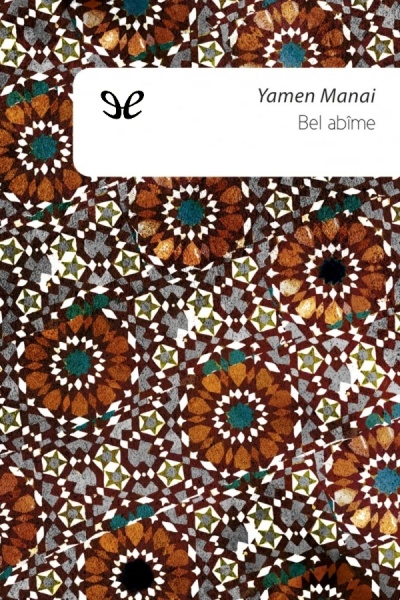 Descargar Bel abîme - Yamen Manai - Descarga libros gratis en PDF, EPUB o Mobi descargar bel abime yamen manai 67f3a7e04a0e5 - Descargar Bel abîme - Yamen Manai - Descarga libros gratis en PDF, EPUB o Mobi