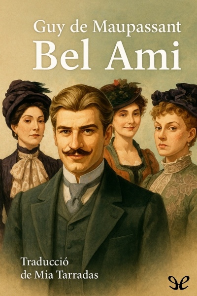 Descargar Bel Ami - Guy de Maupassant - Descarga libros gratis en PDF, EPUB o Mobi descargar bel ami guy de maupassant 67ff857f2594d - Descargar Bel Ami - Guy de Maupassant - Descarga libros gratis en PDF, EPUB o Mobi