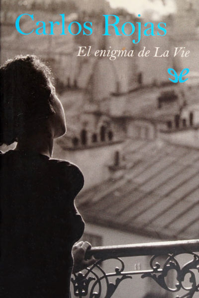 descargar el enigma de la vie carlos rojas 68037a406d1c8 - Descargar El enigma de «La Vie» - Carlos Rojas - Descarga libros gratis en PDF, EPUB o Mobi