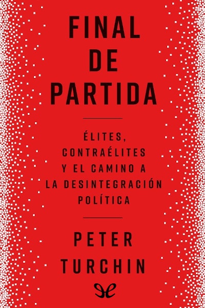 Descargar Final de partida - Peter Turchin - Descarga libros gratis en PDF, EPUB o Mobi descargar final de partida peter turchin 67ee6212e914b - Descargar Final de partida - Peter Turchin - Descarga libros gratis en PDF, EPUB o Mobi
