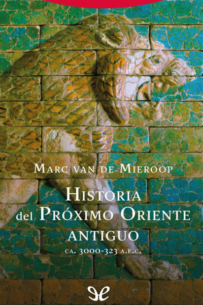 Descargar Historia del Próximo Oriente antiguo - Marc Van de Mieroop - Descarga libros gratis en PDF, EPUB o Mobi descargar historia del proximo oriente antiguo marc van de mieroop 67fce2982426d - Descargar Historia del Próximo Oriente antiguo - Marc Van de Mieroop - Descarga libros gratis en PDF, EPUB o Mobi