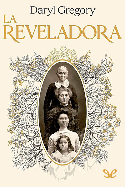 Descargar La Reveladora - Daryl Gregory - Descarga libros gratis en PDF, EPUB o Mobi descargar la reveladora daryl gregory 67ed10a9c4df2 - Descargar La Reveladora - Daryl Gregory - Descarga libros gratis en PDF, EPUB o Mobi