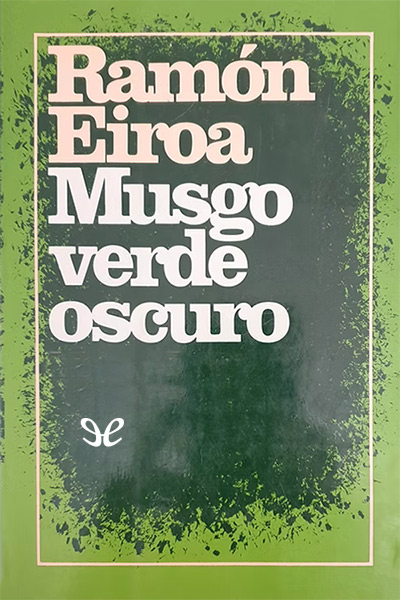 Descargar Musgo verde oscuro - Ramón Eiroa - Descarga libros gratis en PDF, EPUB o Mobi descargar musgo verde oscuro ramon eiroa 67ff855c1cc72 - Descargar Musgo verde oscuro - Ramón Eiroa - Descarga libros gratis en PDF, EPUB o Mobi