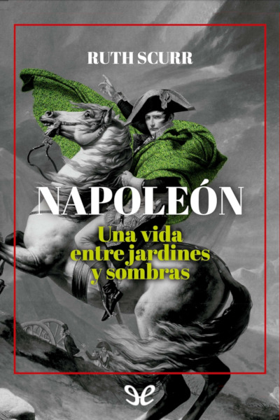 descargar napoleon una vida entre jardines y sombras ruth scurr 6800d6f662438 - Descargar Napoleón. Una vida entre jardines y sombras - Ruth Scurr - Descarga libros gratis en PDF, EPUB o Mobi