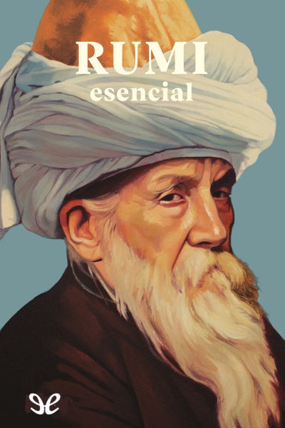 Descargar Rumi esencial - Maulana Jalāl Al-Dīn Rūmī - Descarga libros gratis en PDF, EPUB o Mobi descargar rumi esencial maulana jalal al din rumi 67ed10cc0587d - Descargar Rumi esencial - Maulana Jalāl Al-Dīn Rūmī - Descarga libros gratis en PDF, EPUB o Mobi