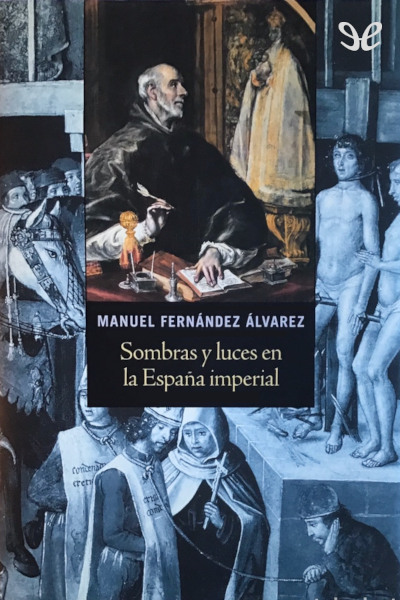 descargar sombras y luces en la espana imperial manuel fernandez alvarez 67efb37fb20fe - Descargar Sombras y luces en la España imperial - Manuel Fernández Álvarez - Descarga libros gratis en PDF, EPUB o Mobi