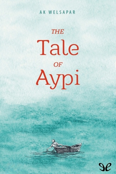 Descargar The Tale of Aypi - Ak Welsapar - Descarga libros gratis en PDF, EPUB o Mobi descargar the tale of aypi ak welsapar 67ed10874494e - Descargar The Tale of Aypi - Ak Welsapar - Descarga libros gratis en PDF, EPUB o Mobi