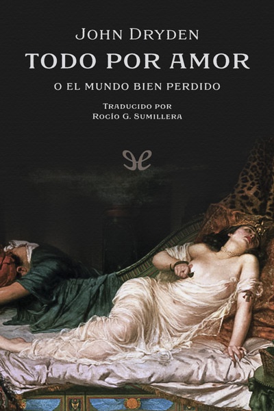 Descargar Todo por amor - John Dryden - Descarga libros gratis en PDF, EPUB o Mobi descargar todo por amor john dryden 67f256944aa5b - Descargar Todo por amor - John Dryden - Descarga libros gratis en PDF, EPUB o Mobi