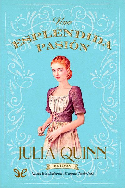 Descargar Una espléndida pasión - Julia Quinn - Descarga libros gratis en PDF, EPUB o Mobi descargar una esplendida pasion julia quinn 67f4f9e84467e - Descargar Una espléndida pasión - Julia Quinn - Descarga libros gratis en PDF, EPUB o Mobi