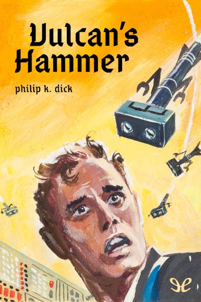 descargar vulcans hammer philip k dick 680f575c3827f - Descargar Vulcan’s Hammer - Philip K. Dick - Descarga libros gratis en PDF, EPUB o Mobi