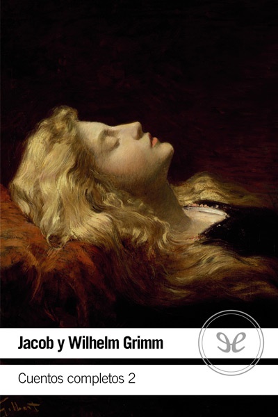 descargar cuentos completos 2 hermanos grimm 682864107000b - Descargar Cuentos completos, 2 - Hermanos Grimm - Descarga libros gratis en PDF, EPUB o Mobi