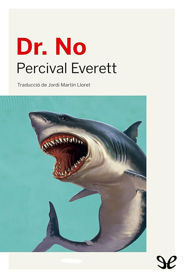 Descargar Dr. No - Percival Everett - Descarga libros gratis en PDF, EPUB o Mobi descargar dr no percival everett 683987a4b9a82 - Descargar Dr. No - Percival Everett - Descarga libros gratis en PDF, EPUB o Mobi