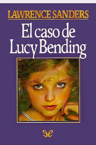 descargar el caso de lucy bending lawrence sanders 6825c1139d0c2 - Descargar El caso de Lucy Bending - Lawrence Sanders - Descarga libros gratis en PDF, EPUB o Mobi