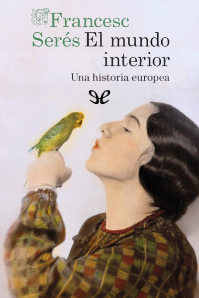descargar el mundo interior francesc seres 681891e945eff - Descargar El mundo interior - Francesc Serés - Descarga libros gratis en PDF, EPUB o Mobi