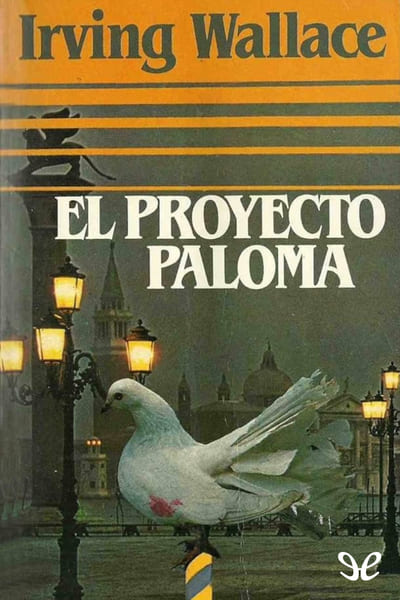 Descargar El proyecto Paloma - Irving Wallace - Descarga libros gratis en PDF, EPUB o Mobi descargar el proyecto paloma irving wallace 681891ddb03db - Descargar El proyecto Paloma - Irving Wallace - Descarga libros gratis en PDF, EPUB o Mobi