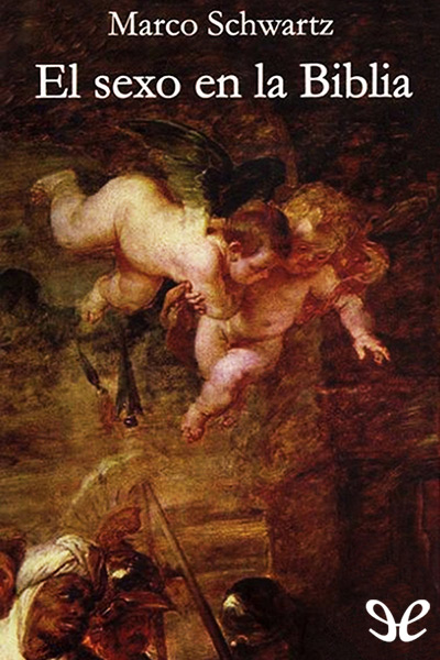 descargar el sexo en la biblia marco schwartz 682c58b7e7203 - Descargar El Sexo en la Biblia - Marco Schwartz - Descarga libros gratis en PDF, EPUB o Mobi