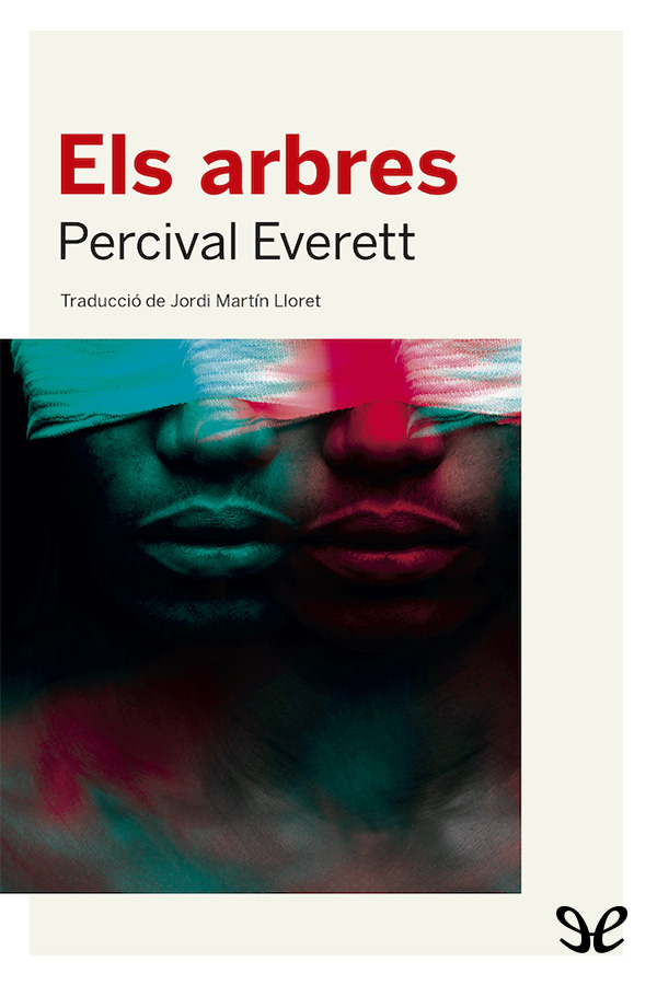 Descargar Els arbres - Percival Everett - Descarga libros gratis en PDF, EPUB o Mobi descargar els arbres percival everett 683987b07f180 - Descargar Els arbres - Percival Everett - Descarga libros gratis en PDF, EPUB o Mobi