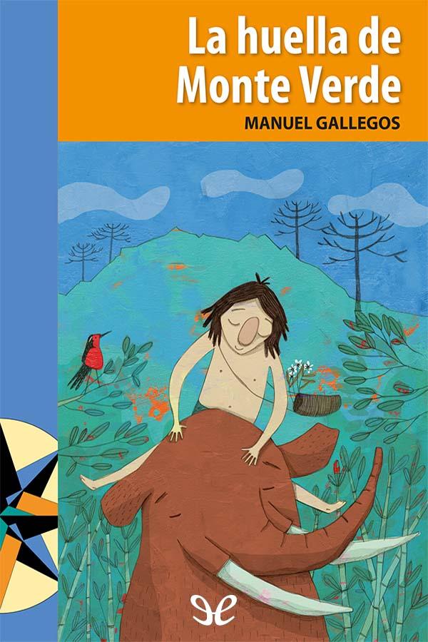 Descargar La huella de Monte Verde - Manuel Gallegos - Descarga libros gratis en PDF, EPUB o Mobi descargar la huella de monte verde manuel gallegos 682efb5c8a5d1 - Descargar La huella de Monte Verde - Manuel Gallegos - Descarga libros gratis en PDF, EPUB o Mobi