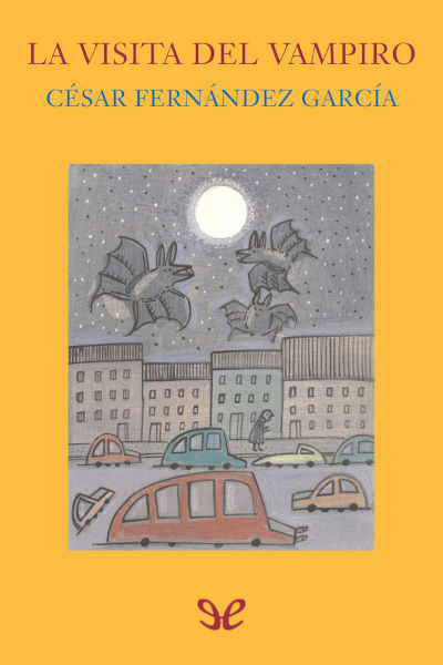 Descargar La visita del vampiro - César Fernández García - Descarga libros gratis en PDF, EPUB o Mobi descargar la visita del vampiro cesar fernandez garcia 681740987f599 - Descargar La visita del vampiro - César Fernández García - Descarga libros gratis en PDF, EPUB o Mobi