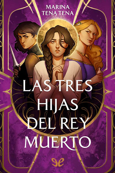 descargar las tres hijas del rey muerto marina tena tena 68134bf0a7326 - Descargar Las tres hijas del rey muerto - Marina Tena Tena - Descarga libros gratis en PDF, EPUB o Mobi