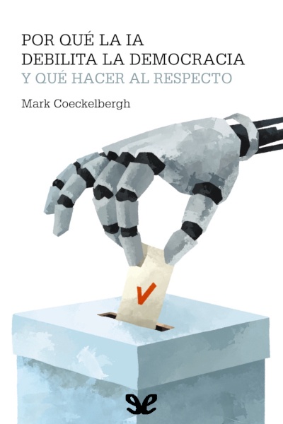 Descargar Por qué la IA debilita la democracia y qué hacer al respecto - Mark Coeckelbergh - Descarga libros gratis en PDF, EPUB o Mobi descargar por que la ia debilita la democracia y que hacer al respecto mark coeckelbergh 68134be4c707a - Descargar Por qué la IA debilita la democracia y qué hacer al respecto - Mark Coeckelbergh - Descarga libros gratis en PDF, EPUB o Mobi