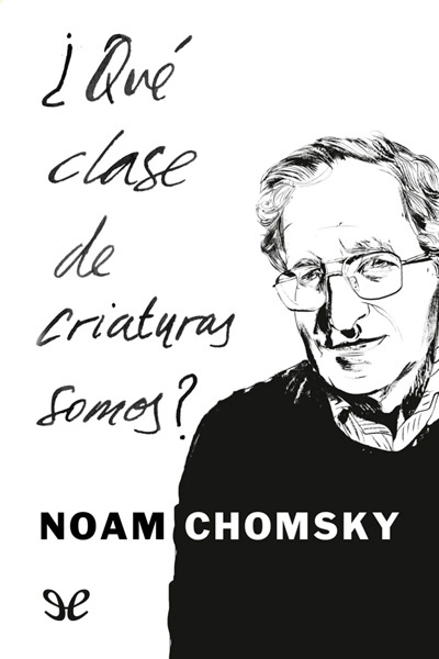 descargar que clase de criaturas somos noam chomsky 6825c1081f87d - Descargar ¿Qué clase de criaturas somos? - Noam Chomsky - Descarga libros gratis en PDF, EPUB o Mobi