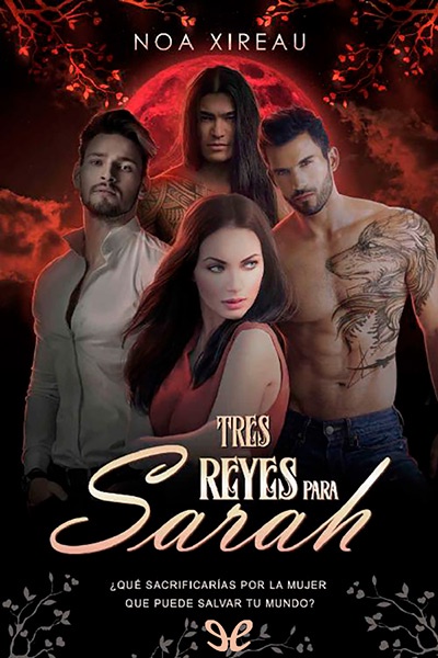 Descargar Tres reyes para Sarah - Noa Xireau - Descarga libros gratis en PDF, EPUB o Mobi descargar tres reyes para sarah noa - Descargar Tres reyes para Sarah - Noa Xireau - Descarga libros gratis en PDF, EPUB o Mobi