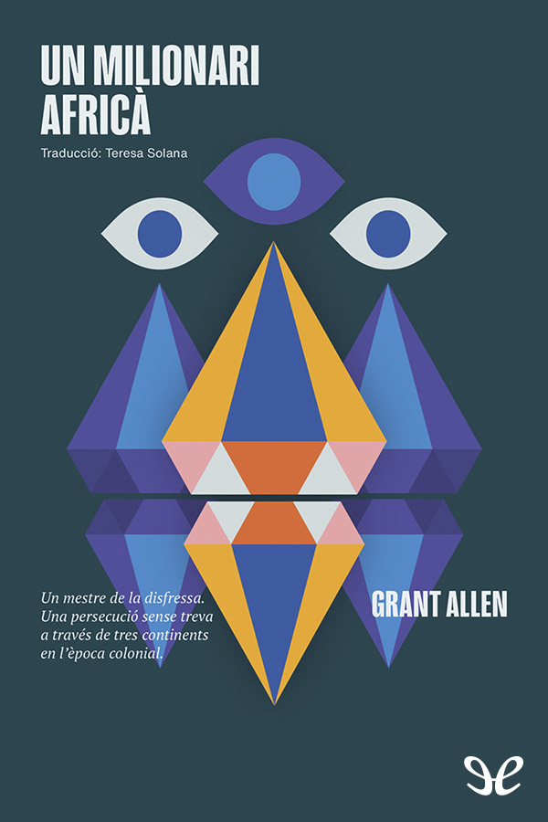 Descargar Un milionari africà - Grant Allen - Descarga libros gratis en PDF, EPUB o Mobi descargar un milionari africa grant allen 683ad91366a64 - Descargar Un milionari africà - Grant Allen - Descarga libros gratis en PDF, EPUB o Mobi