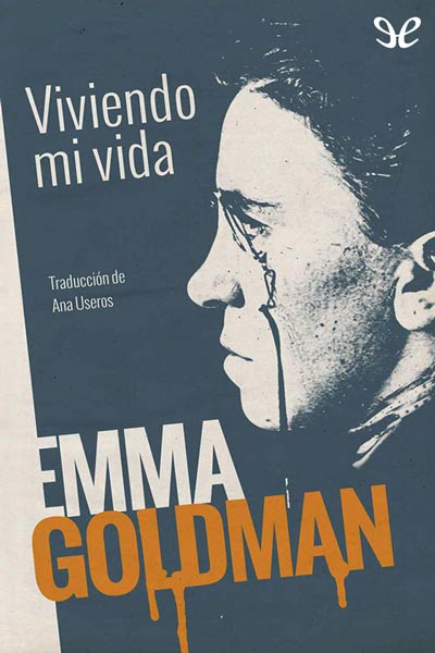 Descargar Viviendo mi vida - Emma Goldman - Descarga libros gratis en PDF, EPUB o Mobi descargar viviendo mi vida emma goldman 6836e4d28e7b5 - Descargar Viviendo mi vida - Emma Goldman - Descarga libros gratis en PDF, EPUB o Mobi