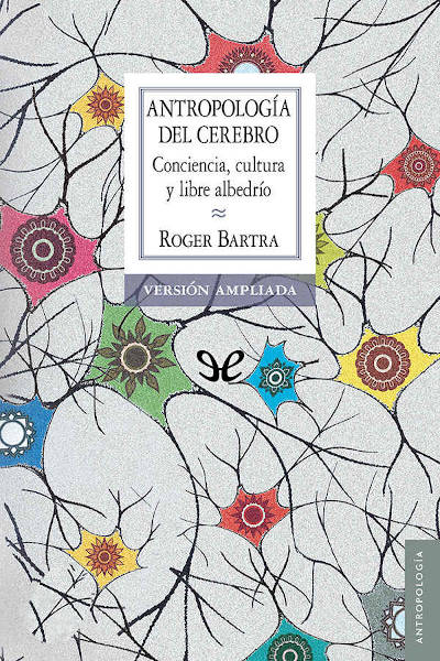 descargar antropologia del cerebro roger bartra 6846b69f62714 - Descargar Antropología del cerebro - Roger Bartra - Descarga libros gratis en PDF, EPUB o Mobi
