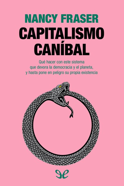 Descargar Capitalismo canibal - Nancy Fraser - Descarga libros gratis en PDF, EPUB o Mobi descargar capitalismo canibal nancy fraser 6856887d01d08 - Descargar Capitalismo canibal - Nancy Fraser - Descarga libros gratis en PDF, EPUB o Mobi