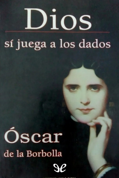 Descargar Dios sí juega a los dados - Óscar de la Borbolla - Descarga libros gratis en PDF, EPUB o Mobi descargar dios si juega a los dados oscar de la borbolla 684e9fa1d30a2 - Descargar Dios sí juega a los dados - Óscar de la Borbolla - Descarga libros gratis en PDF, EPUB o Mobi