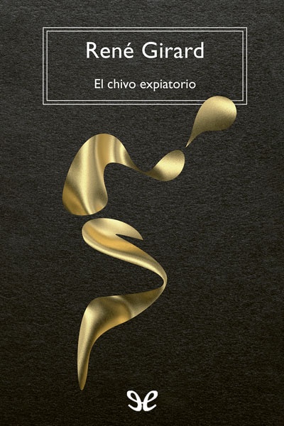 Descargar El chivo expiatorio - René Girard - Descarga libros gratis en PDF, EPUB o Mobi descargar el chivo expiatorio rene girard 685688716f09b - Descargar El chivo expiatorio - René Girard - Descarga libros gratis en PDF, EPUB o Mobi